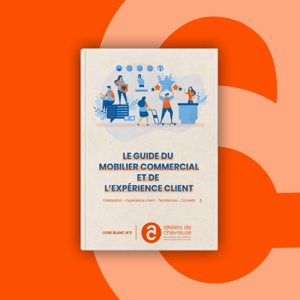 Le guide du mobilier commercial et de l'expérience client d'Ateliers de Chevreuse
